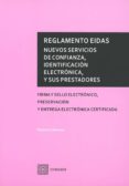 REGLAMENTO EIDAS NUEVOS SERVICIOS DE CONFIANZA, IDENTIFICACIN ELECTRNICA, Y SUS PRESTADORES de LLANEZA GONZALEZ, PALOMA 