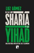ENTRE LA SHARA Y LA YIHAD de GOMEZ GARCIA, LUZ 