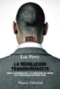 LA REVOLUCIN TRANSHUMANISTA de FERRY, LUC 