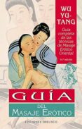 GUIA DEL MASAJE EROTICO de WU, YU-TANG 