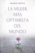 LA MUJER MAS OPTIMISTA DEL MUNDO di REYES, MARIO 