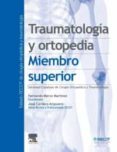 Traumatología Y Ortopedia. Miembro Superior Por Marco Martinez, Tapa Dura