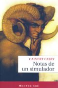 NOTAS DE UN SIMULADOR (MONTESINOS) di CASEY, CALVERT 
