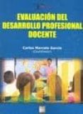 EVALUACION DEL DESARROLLO PROFESIONAL DOCENTE de MARCELO GARCIA, CARLOS 