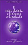 EL TRABAJO ALQUMICO O LA BSQUEDA DE LA PERFECCIN di AIVANHOV, OMRAAM MIKHAEL 