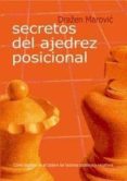 SECRETOS DEL AJEDREZ POSICIONAL: COMO EXPLOTAR EN EL TABLERO LOS FACTORES POSITIVOS Y NEGATIVOS di MAROVIC, DRAZEN 