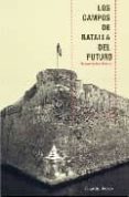 LOS CAMPOS DE BATALLA DEL FUTURO de FONTENLA BALLESTA, SALVADOR 