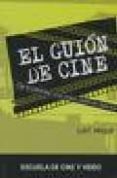 EL GUION DEL CINE: DE LA PREMISA A LA COPIA PARA EL DIRECTOR de MELGAR, LUIS TOMAS 