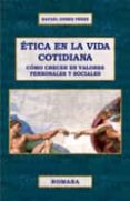 ETICA EN LA VIDA COTIDIANA de GOMEZ PEREZ, RAFAEL 