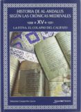HISTORIA DE AL-ANDALUS SEGUN LAS CRONICAS MEDIEVALES TOMO XV:1008 -1031. LA FITNA, EL COLAPSO DEL CALIFATO di GASPARIO GARCIA, SEBASTIAN 