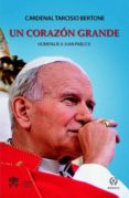 UN CORAZON GRANDE di BERTONE, TARCISIO 
