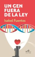 UN GEN FUERA DE LA LEY di FUENTES, ISABEL 