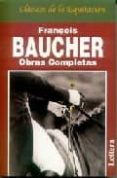 FRAOIS BAUCHER: OBRAS COMPLETAS di BAUCHER, FRANOIS 