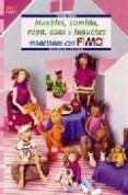 MUEBLES, COMIDA, ROPA, OSOS Y JUGUETES MODELADOS CON FIMO de CARLSON, MAUREEN 