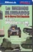 LOS MEDIOS BLINDADOS EN LA GUERRA CIVIL ESPAOLA: TEATROS DE OPER ACIONES DE ANDALUCIA Y CENTRO 36/39 (3 ED) di MORTERA PEREZ, ARTEMIO 