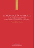 LA MONARQUA TUTELADA de DIAZ MARIN, PEDRO 
