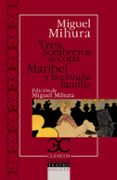 TRES SOMBREROS DE COPA ; MARIBEL Y LA EXTRAA FAMILIA de MIHURA, MIGUEL 