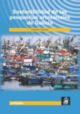 SOSTENIBILIDAD DE LAS PESQUERIAS DE GALICIA de VELLASANTE, SEBASTIAN 