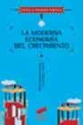 LA MODERNA ECONOMIA DEL CRECIMIENTO di BARBERA, RAFAEL ANTONIO  DONCEL, LUIS MIGUEL 