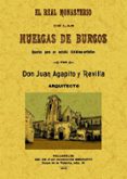 EL REAL MONASTERIO DE LAS HUELGAS DE BURGOS (ED. FACSIMIL) di AGAPITO Y REVILLA, JUAN 