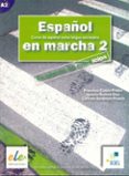 ESPAOL EN MARCHA 2: LIBRO DE EJERCICIOS (CURSO DE ESPAOL COMO L ENGUA EXTRANJERA) (A2) de CASTRO VIUDEZ, FRANCISCA  RODERO DIEZ, IGNACIO  SARDINERO FRANCO, CARMEN 