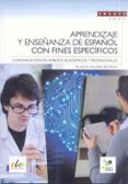 APRENDIZAJE Y ENSEANZA DE ESPAOL CON FINES ESPECFICOS de AGUIRRE BELTRAN, BLANCA 