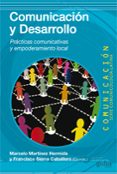 COMUNICACION Y DESARROLLO: PRACTICOS COMUNICATIVAS Y EMPODERAMIEN TO LOCAL de MARTINEZ, MARCELO SIERRA, FRANCISCO 