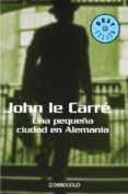 UNA PEQUEA CIUDAD EN ALEMANIA de LE CARRE, JOHN 
