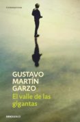 EL VALLE DE LAS GIGANTAS de MARTIN GARZO, GUSTAVO 