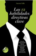 LAS 12 HABILIDADES DIRECTIVAS CLAVE (6 ED.) de VALLS, ANTONIO 