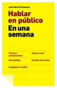 HABLAR EN PUBLICO EN UNA SEMANA di PALOMARES, JOSE M. 