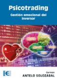 PSICOTRADING: GESTION EMOCIONAL DEL INVERSOR di ANTELO SOLOZABAL, GERMAN 