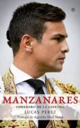 MANZANARES: HEREDERO DE LA LEYENDA de PEREZ, LUCAS 