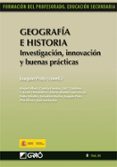 GEOGRAFIA E HISTORIA: INVESTIGACION INNOVACION Y BUENAS PRACTICAS di PRATS, JOAQUIN 