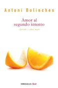 AMOR AL SEGUNDO INTENTO de BOLINCHES, ANTONI 