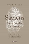 DE ANIMALES A DIOSES (SAPIENS): UNA BREVE HISTORIA DE LA HUMANIDADA de HARARI, YUVAL NOAH 