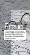 ESQUEMA DEL PSICOANALISIS; SEGUIDO DE ALGUNAS LECCIONES ELEMENTALES SOBRE PSICOANALISIS di FREUD, SIGMUND 