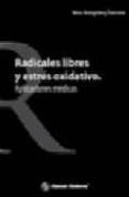 RADICALES LIBRES Y ESTRES OXIDATIVO: APLICACIONES MEDICAS de KONIGSBERG FAINSTEIN, MINA 