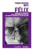 FELIX di BIFO BERARDI, FRANCO 