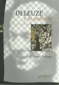 DELUEZE Y LO POLITICO di PATTON, PAUL 