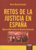 RETOS DE LA JUSTICIA EN ESPAA de MARCOS GONZALEZ, MARIA 