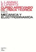 CURSO ABREVIADO DE FISICA TEORICA (2 VOLS.): MECANICA Y ELECTRODI NAMICA; MECANICA CUANTICA (CARTONE) di LANDAU, LEVY LIFSHITZ 
