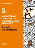 APRUEBA TUS EXAMENES MATEMATICAS APLICADAS 3 ESO CE ALUM 16 di VV.AA. 