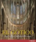 EL GOTICO: ARQUITECTURA, ESCULTURA, PINTURA di TOMAN, ROLF 