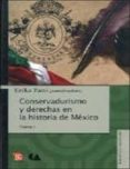 CONSERVADURISMO Y DERECHAS EN LA HISTORIA DE MEXICO (TOMO I) de PANI, ERIKA 