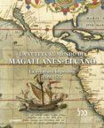 LA VUELTA AL MUNDO DE MAGALLANES-ELCANO: LA AVENTURA IMPOSIBLE 1519-1522 de HIGUERAS RODRIGUEZ, MARIA DOLORES 