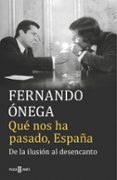QU NOS HA PASADO, ESPAA di ONEGA, FERNANDO 