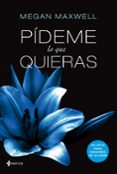 PIDEME LO QUE QUIERAS de MAXWELL, MEGAN 