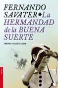 LA HERMANDAD DE LA BUENA SUERTE (PREMIO PLANETA 2008) de SAVATER, FERNANDO 