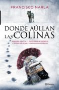 DONDE AULLAN LAS COLINAS de NARLA, FRANCISCO 
